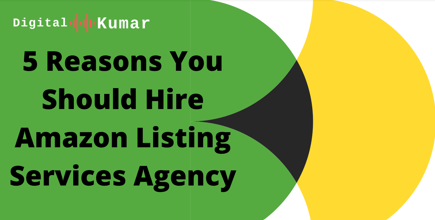 reasons you should hire amazon listing services agency