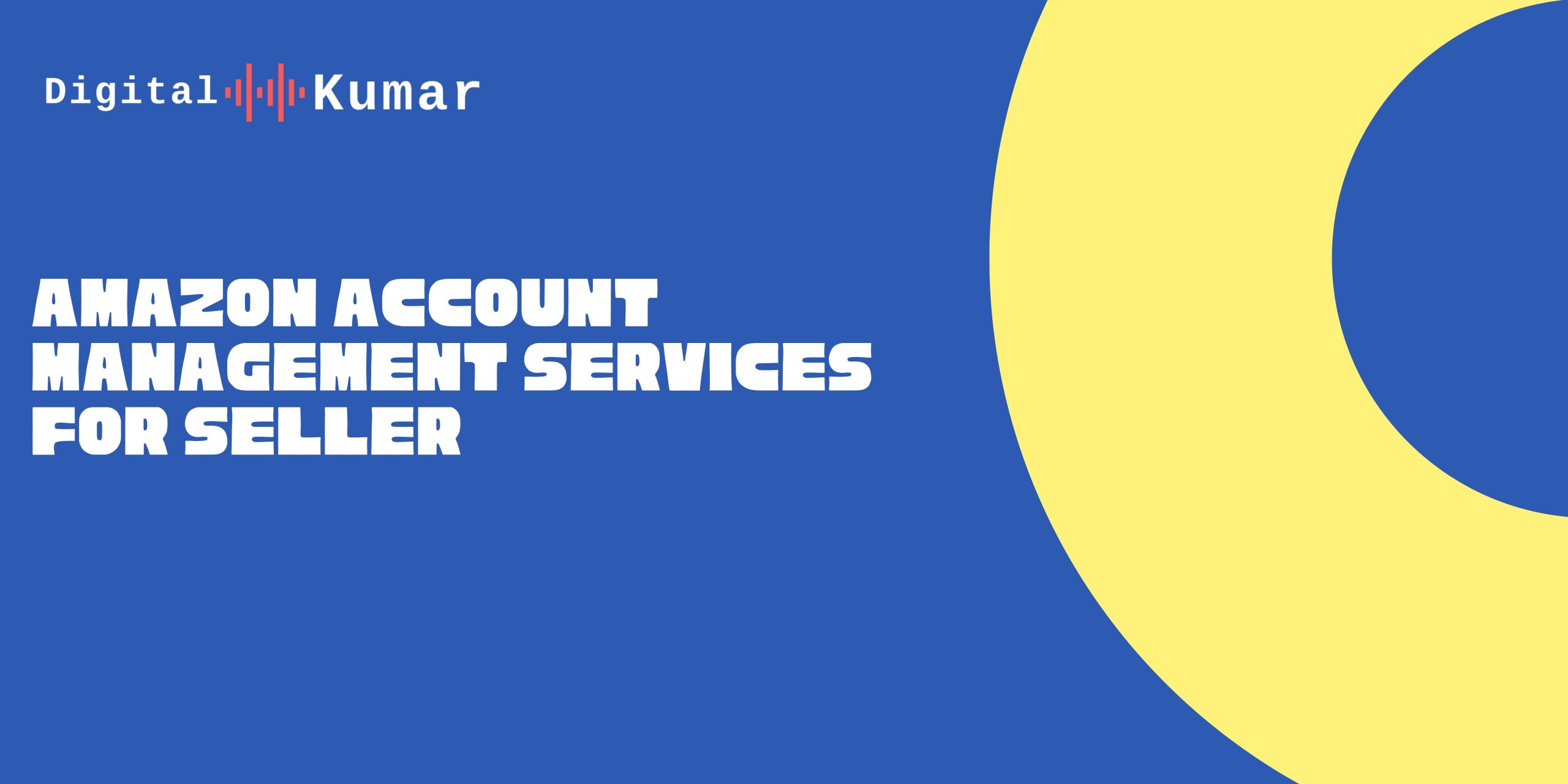 amazon account management services For Seller